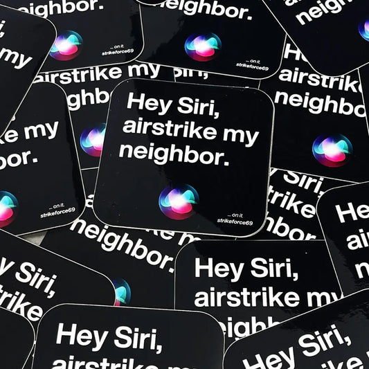Airstrike my Neighbor Noise Disturbance Tactical Sticker